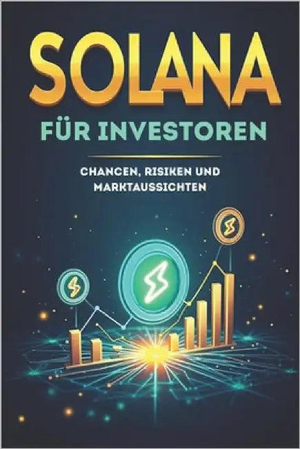 Solana (SOL) für Investoren: Ein umfassender Leitfaden für Investitionen in die schnelle und innovative Blockchain by Svitana