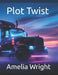 Plot Twist by Amelia Wright