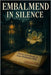 Embalmend in Silence: The Unsolved Murder of Joan Robinson Hill, The River Oaks Heiress Case, Houston High-Society Scandal by Mercer, Graham A.