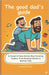 The good dad's guide: 16 Honest & Funny Stories About Parenting Toddlers: From Breakfast Battles to Bedtime Talks by Miko A. Dady