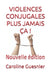 Violences Conjugales Plus Jamais Ça !: Réédition, inclus "petit précis de l'attachement toxique" by Caroline Guesnier