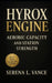 HYROX Engine: Aerobic Capacity and Station Strength: Hybrid training for strength, endurance, sleds, carries, SkiErg, rowing, and performance conditio by Serena L. Vance