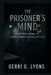 The Prisoner's Mind: The True Crime of Gary Heidnik and His Captives by Gerri G. Lyons
