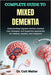Complete Guide to Mixed Dementia: Understanding Cognitive Decline, Practical Care Strategies, And Supportive Approaches For Patients, Families, And Ca by Colt Walter