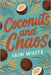 Coconuts and Chaos by White, Iain T.
