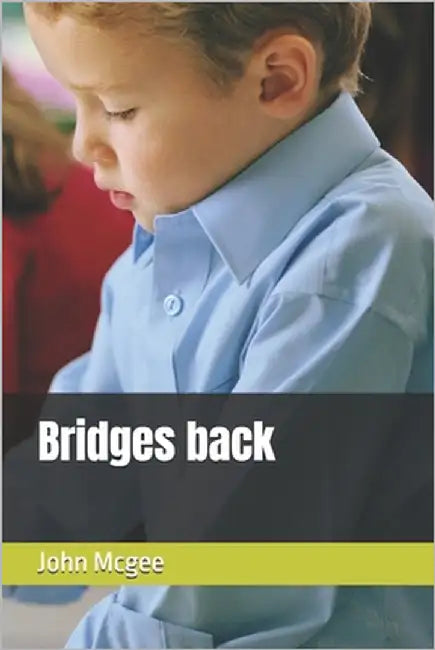 Bridges back by McGee, John Robert