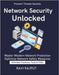 Network Security Unlocked: Protect Networks with Confidence Stop Threats Before They Start Modern Network Security Monitoring Techniques Intrusion Pre by Rajput, Ravi