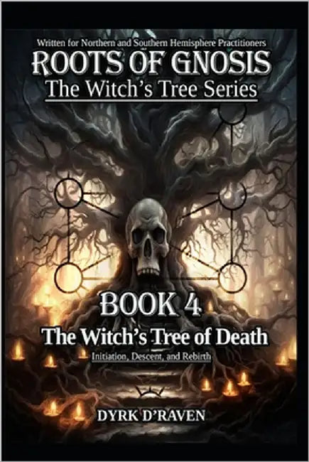 The Witch's Tree of Death: Initiation, Descent, and Rebirth by Hurn, Raymond