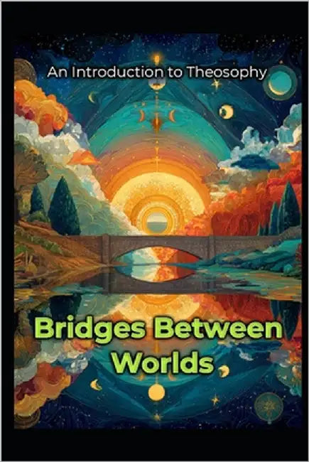 An Introduction to Theosophy: Bridges Between Worlds by Media, Llh