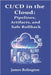 CI/CD in the Cloud: Pipelines, Artifacts, and Safe Rollbacks by Relington, James