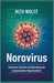 Norovirus: Symptome, Ursachen und Behandlung der ansteckendsten Magenkrankheit by Kith Wolff