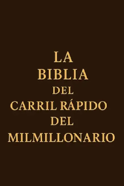 La Biblia del Carril Rápido del Milmilmillonario by Mj Sterling