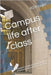 Campus life after class: A Student's Guide to Making the Most of University Beyond the Lecture Hall by Kruger, As