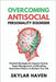 Overcoming Antisocial Personality Disorder: Practical Strategies for Impulse Control, Anger Management, and Breaking Destructive Patterns to Reclaim Y by Haven, Skylar