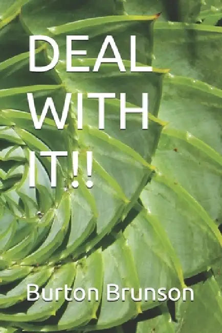 Deal with It!! by Burton Brunson
