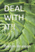 Deal with It!! by Burton Brunson