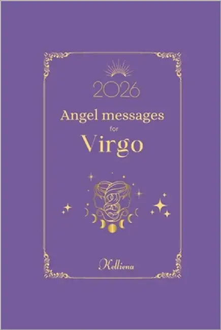Angel messages for Virgo 2026 By Kelliena: Daily messages by Jennex, Kelliena