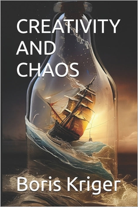 Creativity and Chaos by Boris Kriger