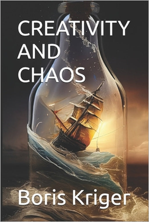 Creativity and Chaos by Boris Kriger