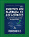 Enterprise Risk Management for Actuaries: Solvency, Capital Allocation, and Strategic Risk by Ike, Oluchi
