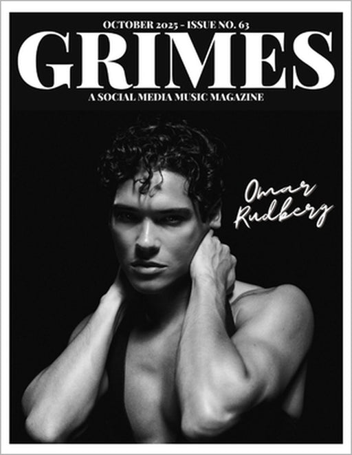 Grimes Magazine - The October 2025 Issue: This issue features OMAR RUDBERG by Mario Fernando Martinez