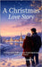 A Christmas Love Story: A Clean and Wholesome Contemporary Romance Novel by Rivers, J. Aspen