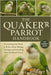 The Quaker Parrot Handbook: Everything You Need to Know About Raising, Training, and Enriching Your Feathered Friend by G. Robert, Nelson