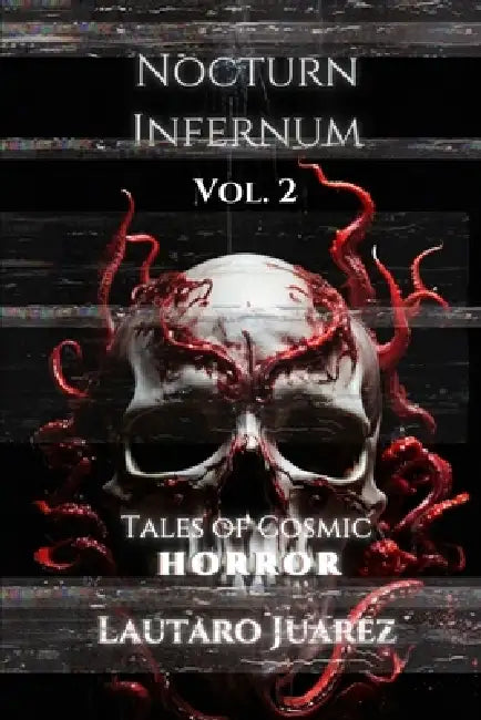 Nocturn Infernum Tales of Cosmic Horror Vol. 2 by Lautaro Andres Juarez