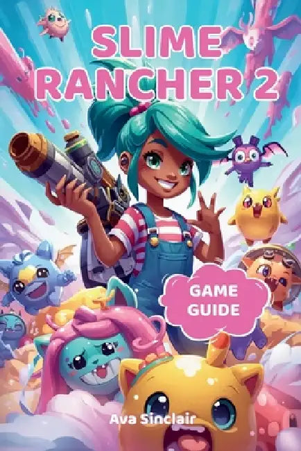 Slime Rancher 2 Game Guide: Explore Hidden Biomes, Master Ranching ...