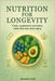 Nutrition for Longevity: Foods, Supplements, and Eating Habits that Slow Down Aging by Totaro, Alessandro
