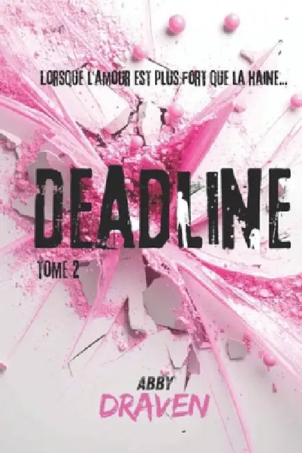 Deadline Tome 2 by Abby Draven