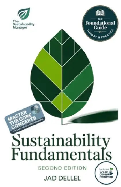 Sustainability Fundamentals: A Professional's Guide to ESG, Climate Action, and the Green Economy by Jad Dellel