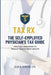 Tax RX: The Self-Employed Physician's Tax Guide by Duncan Cpa, Sean M.
