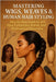 Mastering Wigs, Weaves & Human Hair Styling: Step-by-Step Guide to DIY Hair Extensions, Braids, and Professional Hairstyles by Rhea, Alexander