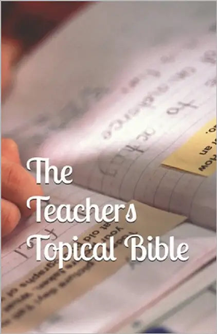 The Teacher's Topical Bible by Haifley, Daniel