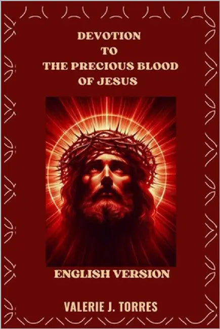 Devotion to the Precious Blood of Jesus: Prayers, Reflections, and Novena for Healing and Protection by F. Mathews, Martha