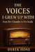 The Voices I Grew Up With: From Nev Chandler to Vin Scully by Derek Hone