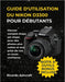 Guide d'Utilisation Du Nikon D3300 Pour Débutants: Manuel complet étape par étape pour des photos plus nettes et une prise de vue en toute confiance by Ricardo Ashcraft