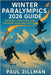 Winter Paralympics 2026 Guide: History, Athletes, and the Road to Milano-Cortina by Zillman, Paul