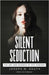Silent Seduction: The Art and Science of Eye Contact by Begerad, Tom
