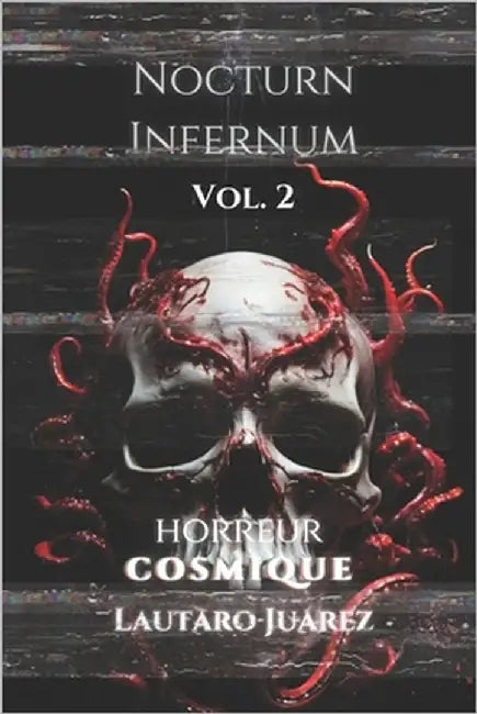 Nocturn Infernum Horreur Cosmique Vol. 2 by Juarez, Lautaro Andres