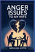 Anger Issues to My Wife: A Husband's Guide to Managing Anger, Restoring Trust, and Building a Stronger Marriage by Justin, Abraham