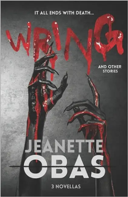 Wring: With Other Stories - A Psychological Thriller, Gothic Horror, and Generational Suspense Trio by Obas, Jeanette