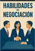 Habilidades de Negociación by Angulo, Eyber