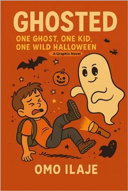 Ghosted: One Ghost. One Kid. One Wild Halloween by Ilaje, Omo