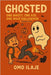 Ghosted: One Ghost. One Kid. One Wild Halloween by Ilaje, Omo