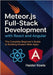 Meteor.js Full-Stack Development with React and Angular: The Complete Beginner's Guide to Building Modern Web Apps by Koele, Haider