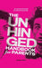 The Unhinged Handbook for Parents: An Anti-Survival Guide for Burned-Out Parents by Jeremy Carson