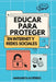 Educar para proteger: Guía práctica para un uso seguro y responsable de Internet y las redes sociales by Margarita Gutiérrez Gómez