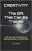 Creativity: The Gift That Can Be Trained by B. Oliveira, A.